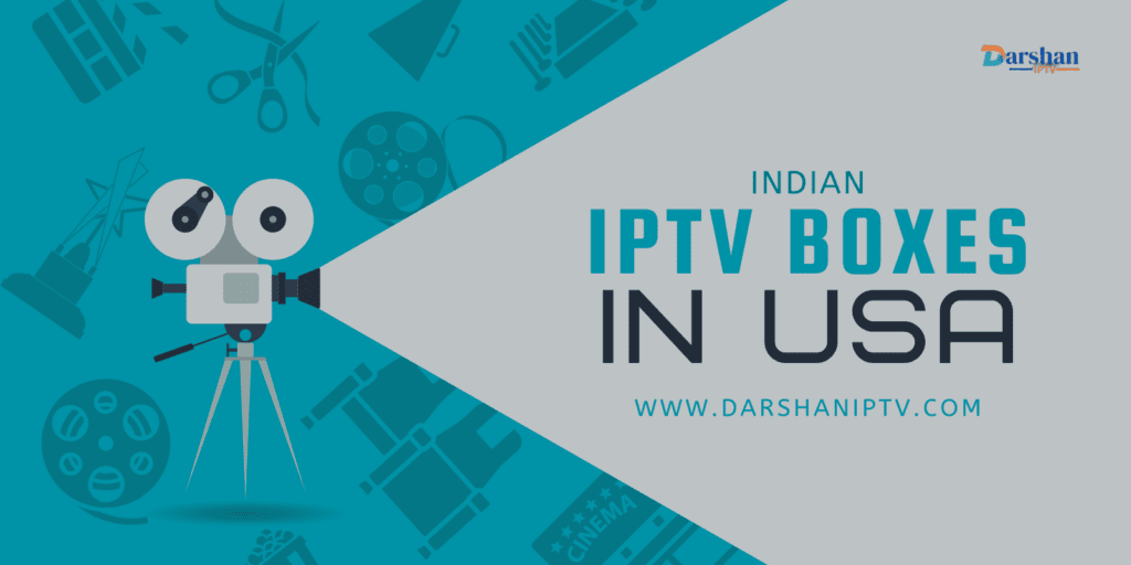 Indian IPTV Boxes in the USA